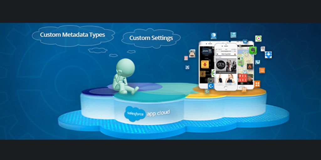 Which one to pick – Custom Settings or Custom Metadata Types?